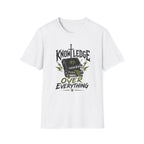 Knowledge Over Everything T-Shirt