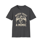 Never Trust a Mimic T-Shirt