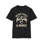 Never Trust a Mimic T-Shirt